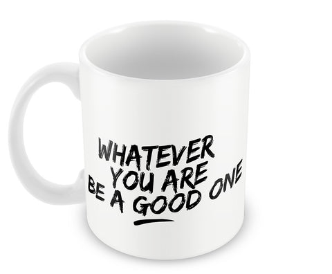 Be A Good One #bewhoyouare Mug