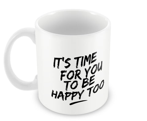 Be Happy Too #bewhoyouare Mug