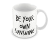 Be Your Own Sunshine | Mug