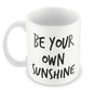 Be Your Own Sunshine | Mug